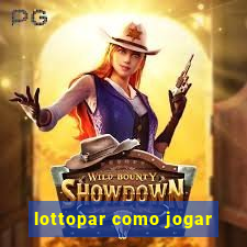 lottopar como jogar